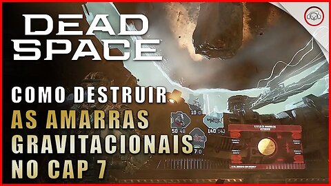 Dead Space Remake, Como destruir as amarras gravitacionais no Cap 7 | Super-Dica