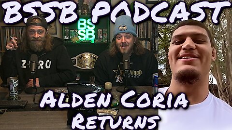 Alden Coria Returns - BSSB Podcast