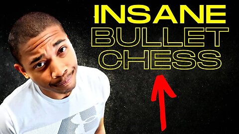 Let's Play Some Bullet Chess!
