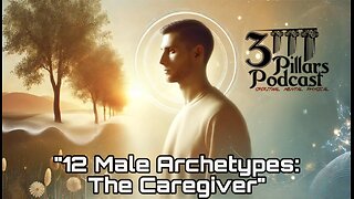 "12 Male Archetypes: The Caregiver" | Ep. 39, Season 5