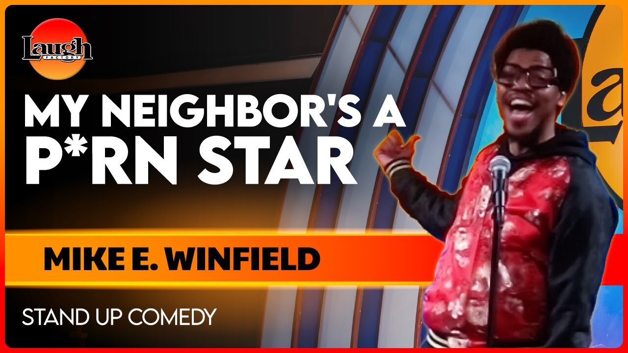 My Neighbor's a P*rn Star | Mike E. Winfield | The Laugh Factory | Stand Up Comedy