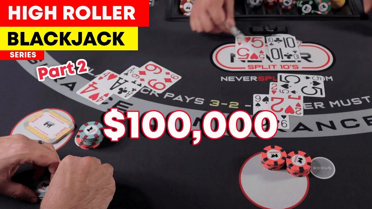 $100,000 with 16 - High Roller Blackjack Series - Part 2 - #121