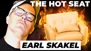 🔥 THE HOT SEAT with Earl Skakel!