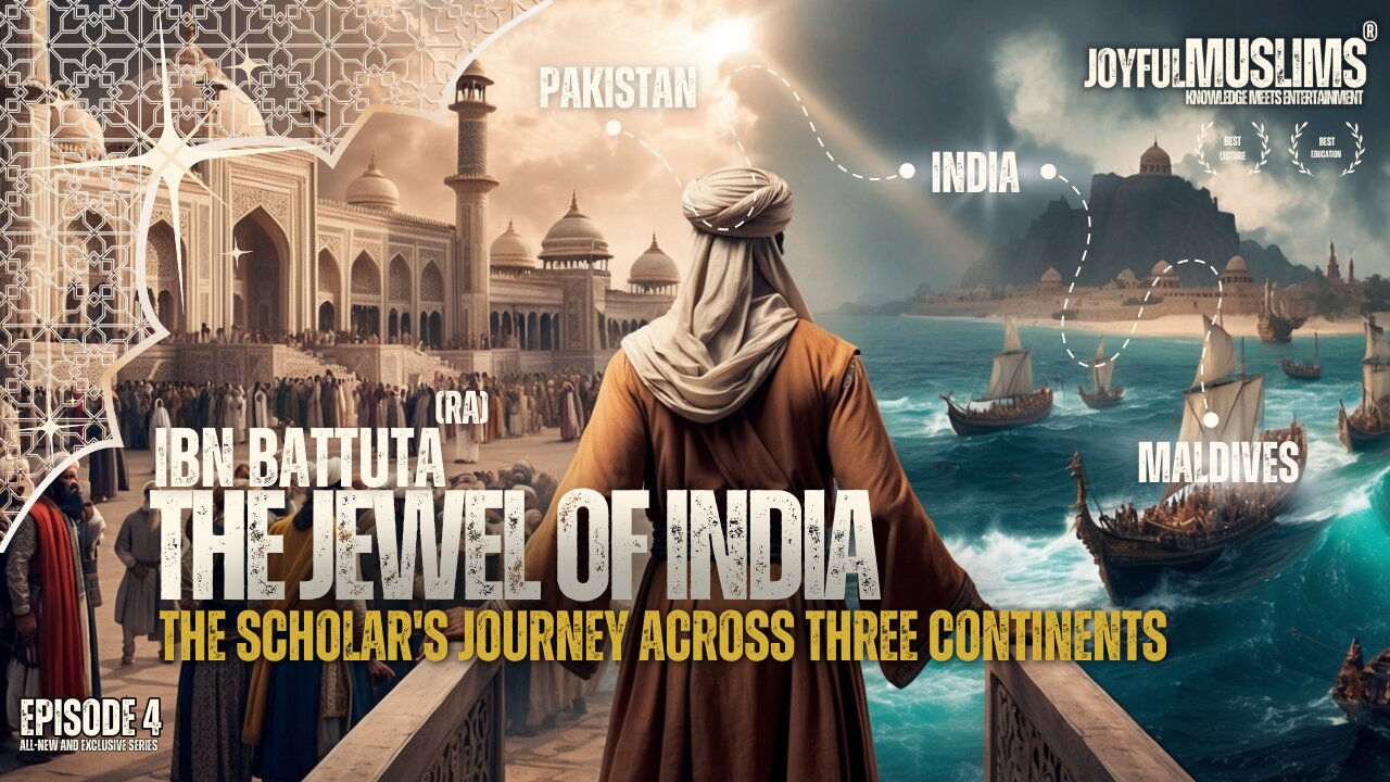 EPISODE 4 - The Jewel of India: Pakistan, India, & Maldives | The Greatest Explorer Ibn Battuta (RA)