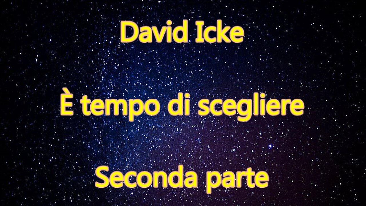 David Icke È tempo di scegliere - Seconda parte