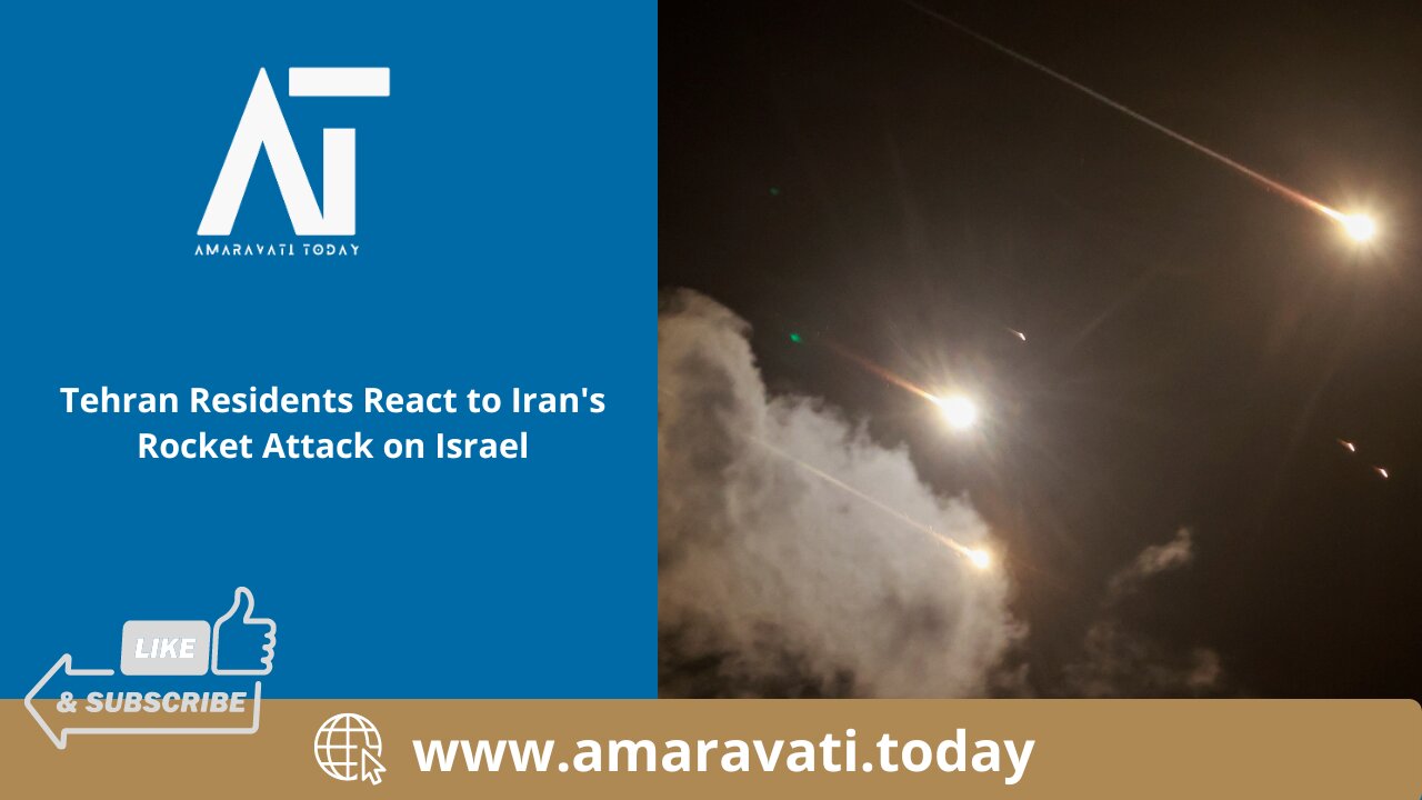 Tehran Residents React to Iran's Rocket Attack on Israel | Amaravati Today