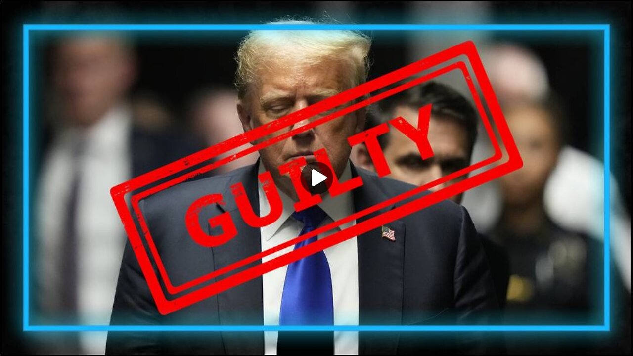 BREAKING Trump Found Guilty By New York City Show Trial