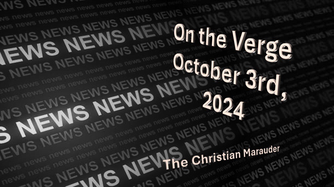 We are on the Verge – in the News – Oct 3, 2024