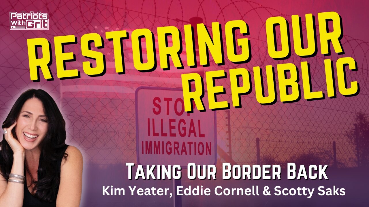 Restoring Our Republic: Taking Back Our Border