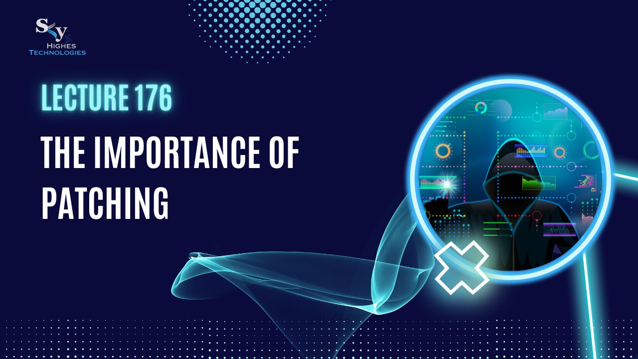 176. The Importance of Patching | Skyhighes | Cyber Security-Hacker Exposed