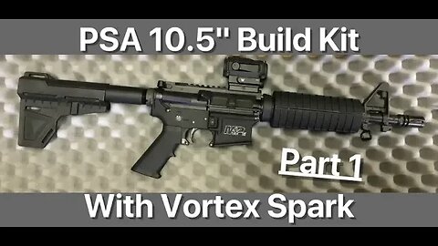 PSA 10.5" Kit, Part 1