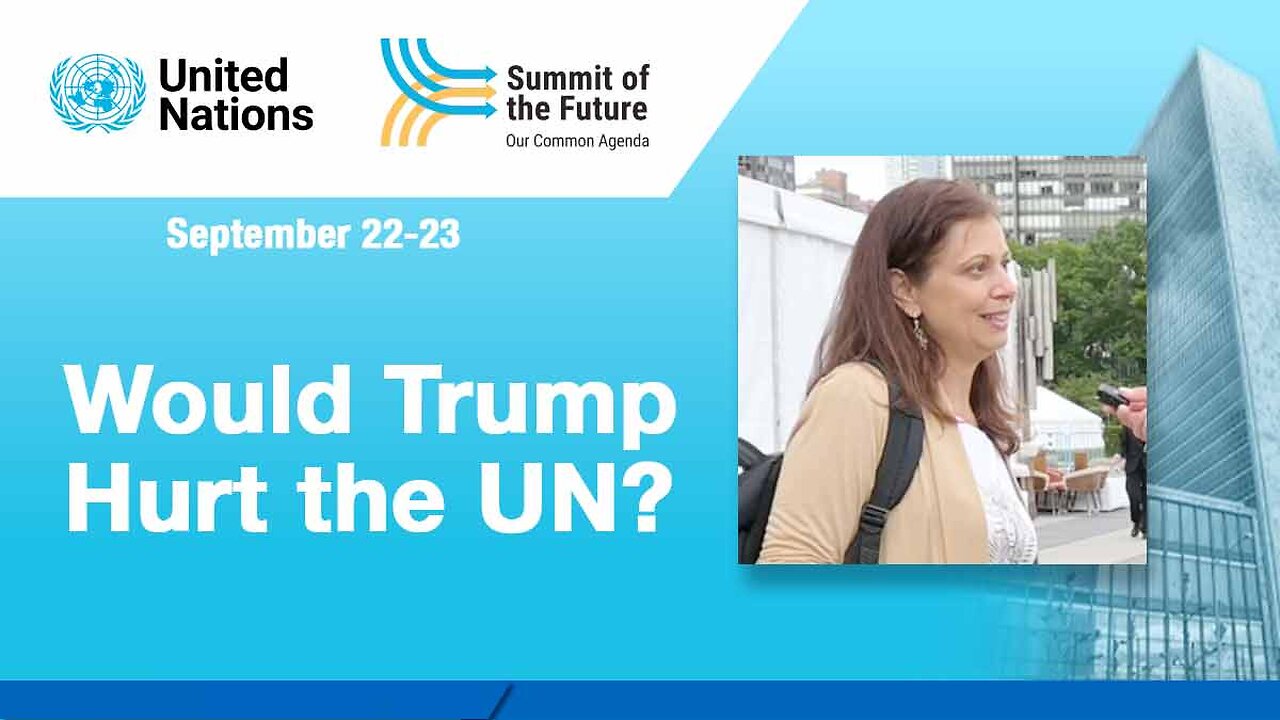 Would Trump's Second Term Hurt the UN? Summit of the Future Attendees React