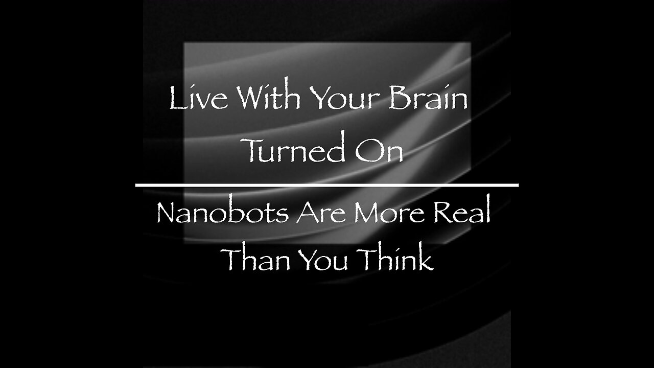 Nanobots Are More Real Than You Think - Saying goodbye to humanity