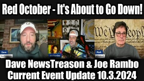 Dave News Treason And Joe Rambo - Red October - It's About To Go Down - Oct 5..