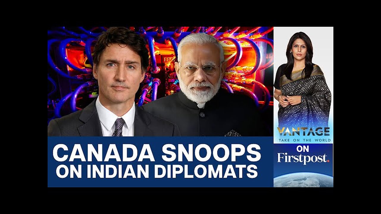 Indian Diplomats Under Surveillance in Canada | Vantage with Palki Sharma