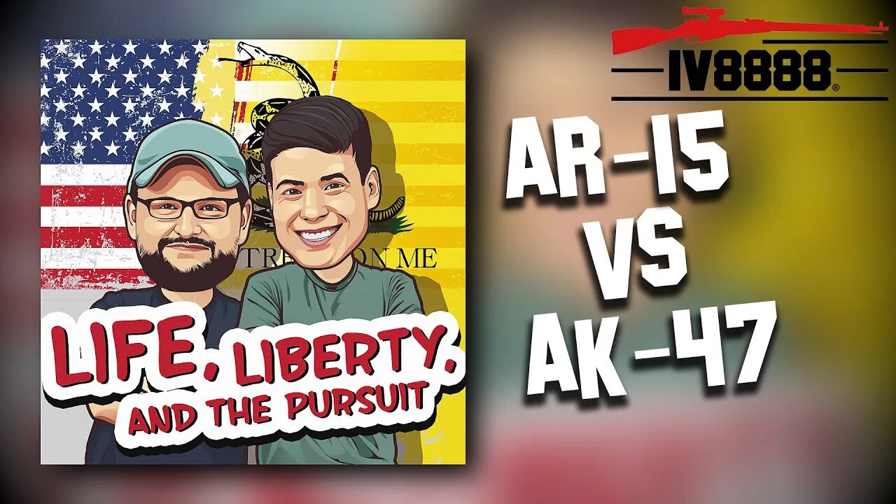 LLP | #82: "AR-15 vs AK-47"