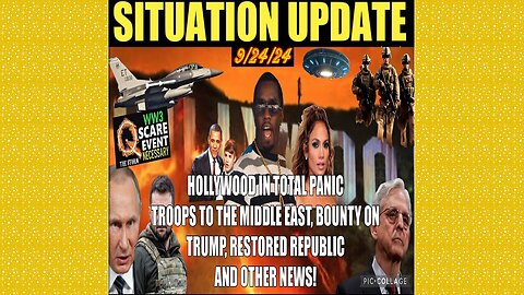 SITUATION UPDATE 9/24/24 - No way out, Hollywood Panic, Troops To Me, Bounty On Trump, Vt Intel