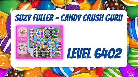 Candy Crush Level 6402 Talkthrough, 25 Moves 0 Boosters