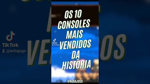 Os 10 consoles mais vendidos da história - Parte 2.