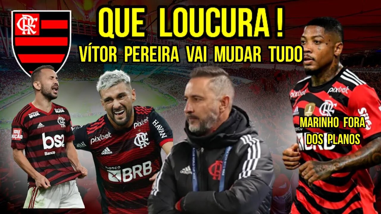 QUE LOUCURA! VÍTOR PEREIRA FAZ MUDANÇAS NO FLAMENGO MARINHO FORA DOS PLANOS E MUITO+