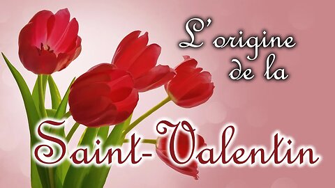 L'origine de la Saint-Valentin