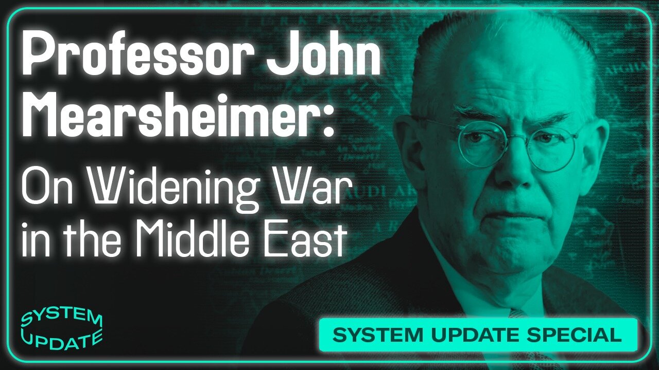 Prof. John Mearsheimer On Israel, Iran, Lebanon, and Widening War in the Middle East | SYSTEM UPDATE #346