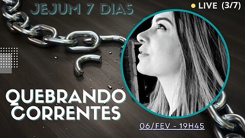 Live 3/7. Quebrando As CORRENTES. PROSPERIDADE