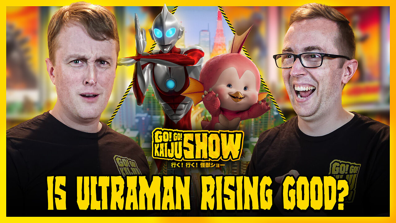 Is Ultraman Rising Good? | Go! Go! Kaiju Show #199