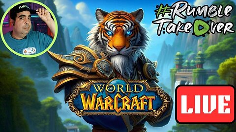 LIVE Replay - World of Warcraft TIME!!! #RumbleTakeover