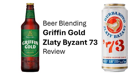 Beer Blending Griffin Gold with Zlaty Byzant 73 Review Part 1