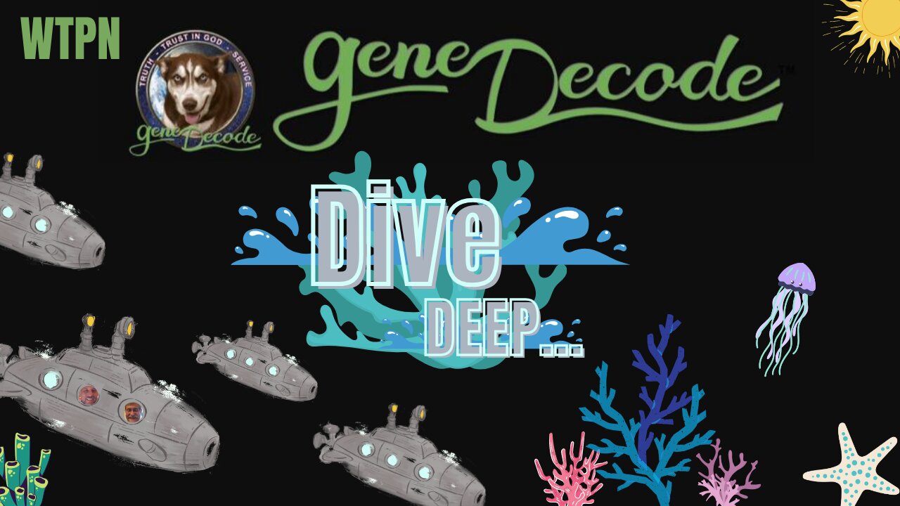 WTPN - DIVE DEEP WITH SPECIAL GUEST GENE DECODE -