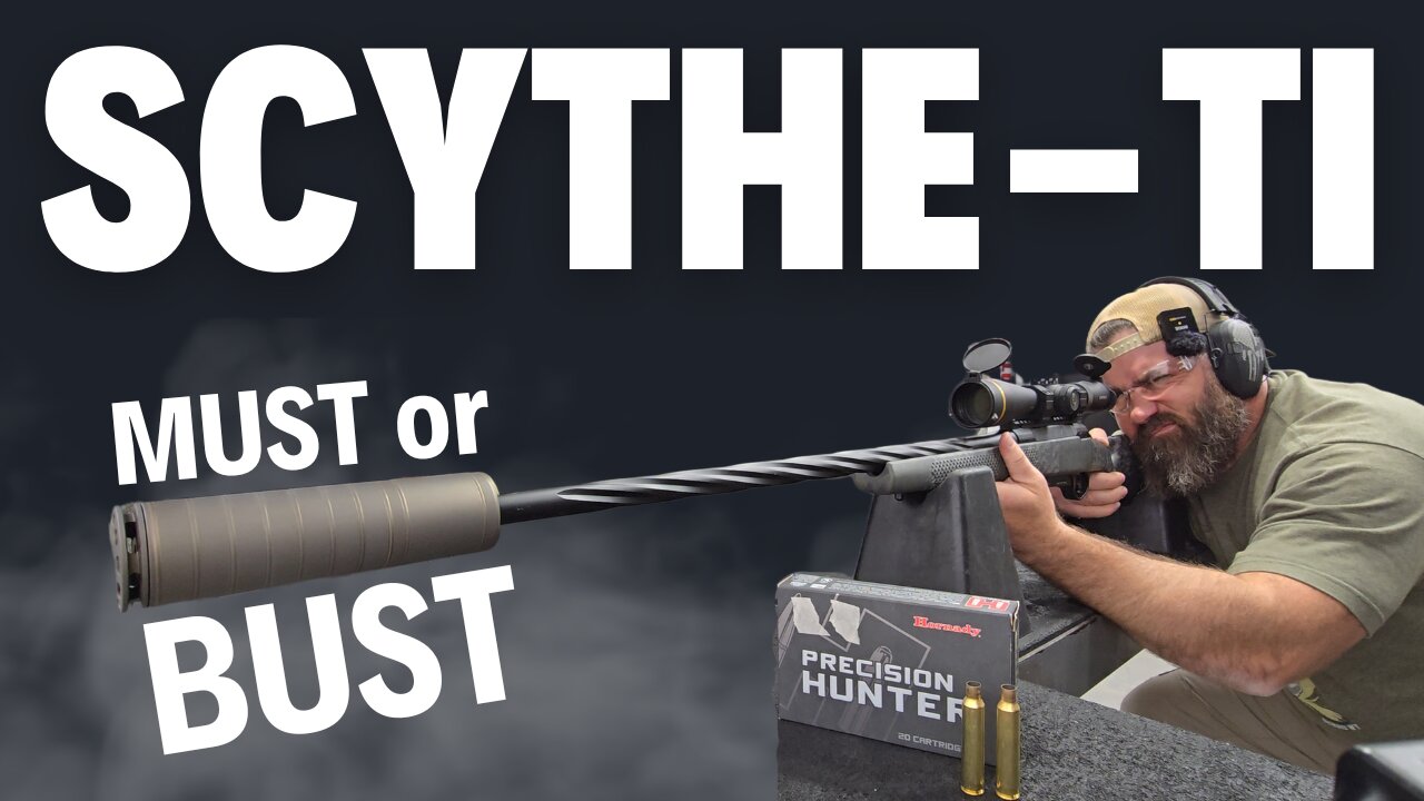 Scythe-Ti Suppressor for HARD Hitting Rifles (Must or Bust)