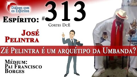 Cortes DcE #313 Zé Pelintra é um arquétipo da Umbanda? Espírito: José Pelintra