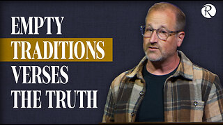 Brent Smith: Tradition vs Truth | Matthew 15:1-20