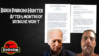 Biden Pardons Hunter (After 5 Months of Saying He Won't)