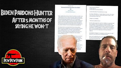 Biden Pardons Hunter (After 5 Months of Saying He Won't)