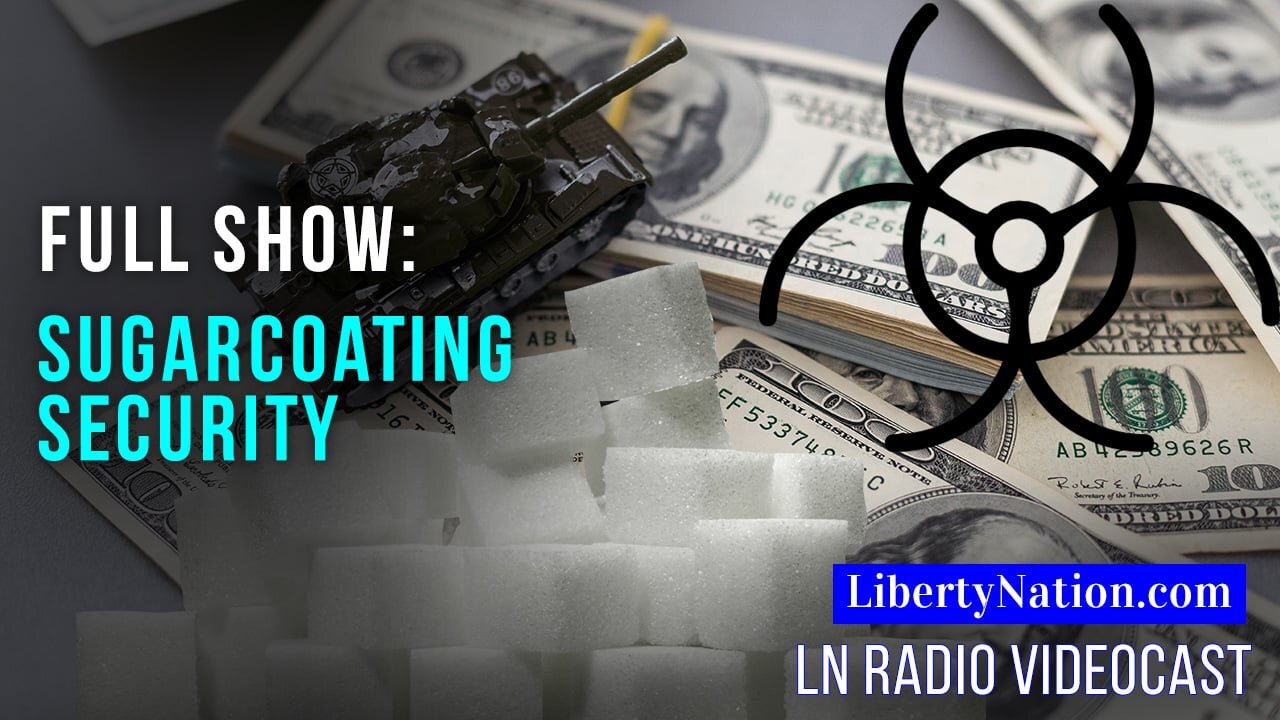 Food, Cash, and War: The Security – Full Episode – LN Radio