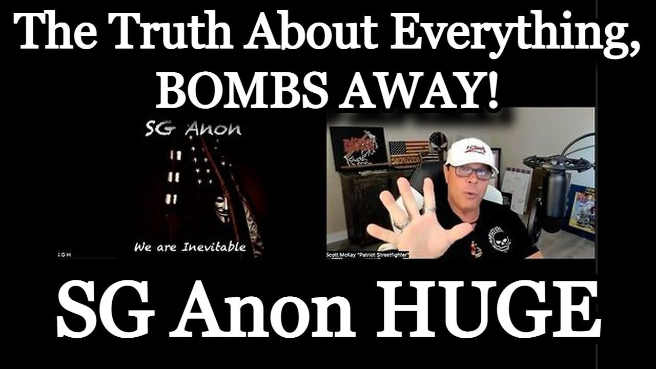 SG Anon HUGE - The Truth About Everything - BOMBS AWAY - August 29..