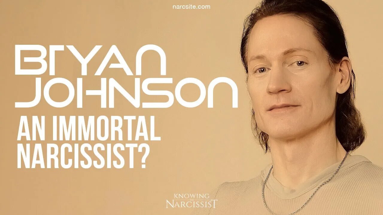 Bryan Johnson : An Immortal Narcissist?