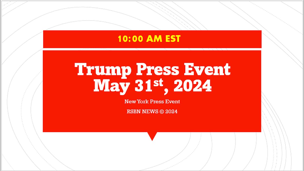 Trump Press Event 5-31-2024 10 AM CST