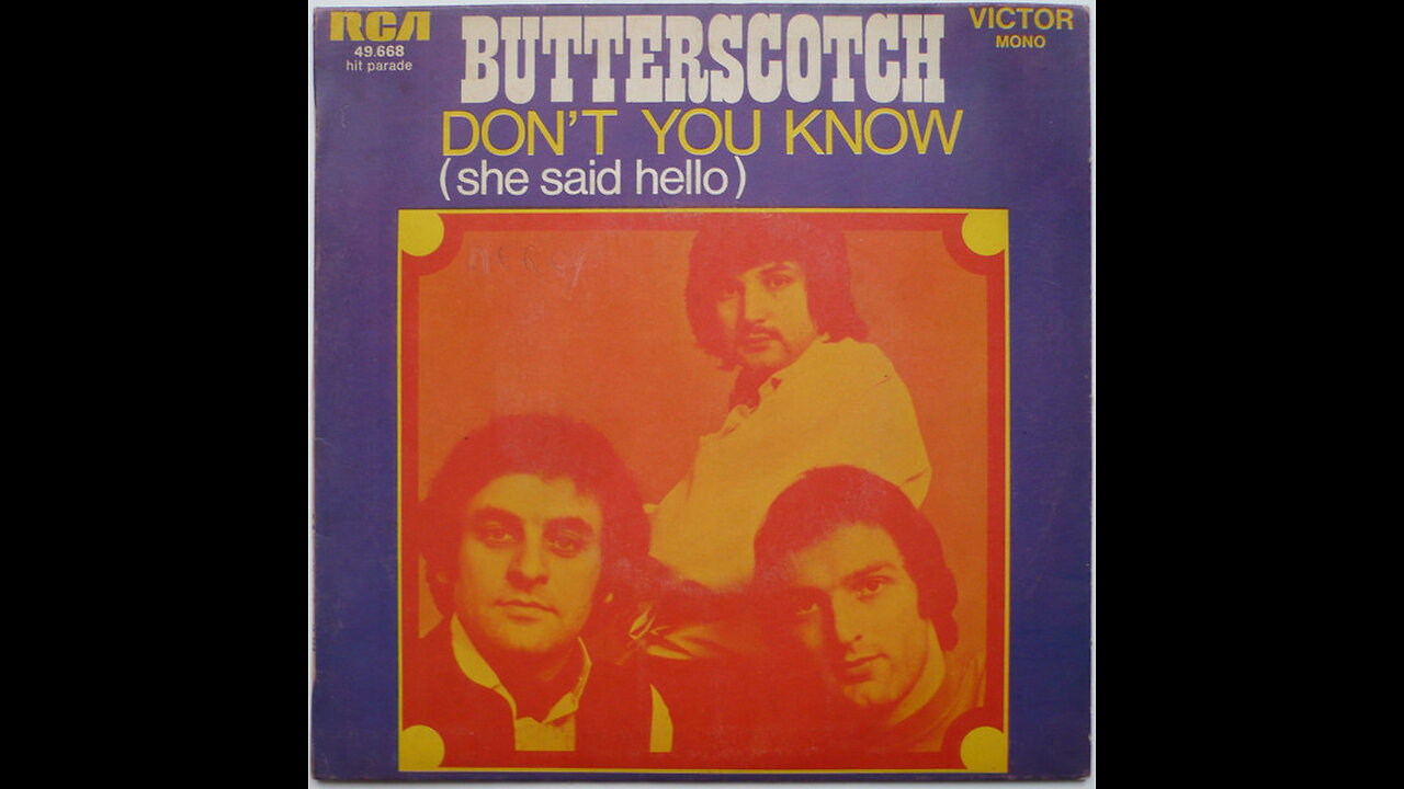 Butterscotch --- Don't You Know (She Said Hello)