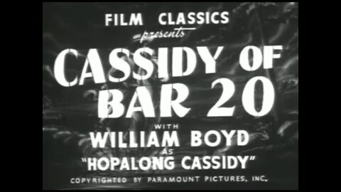 Cassidy of Bar 20: (1938) starring William Boyd