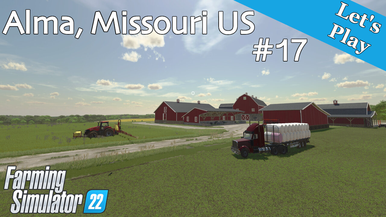 Let's Play | Alma, Missouri US | #17 | Farming Simulator 22