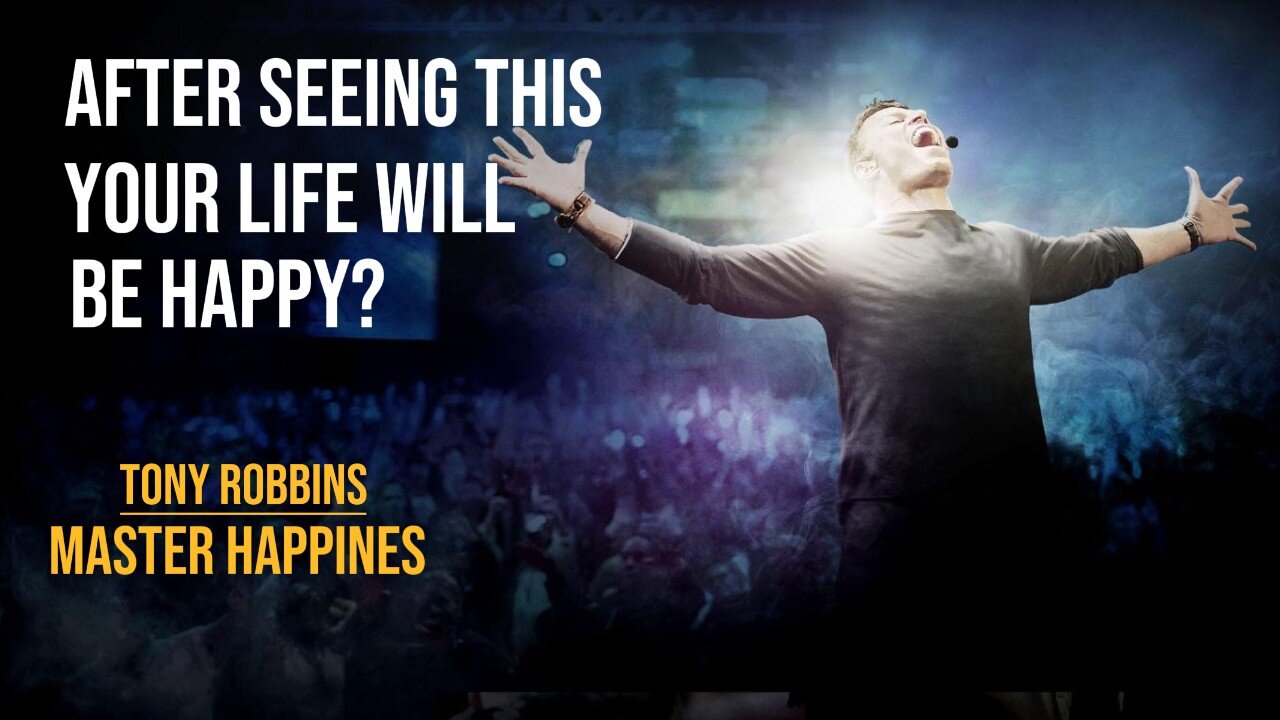 Tony Robbins; get happiness now