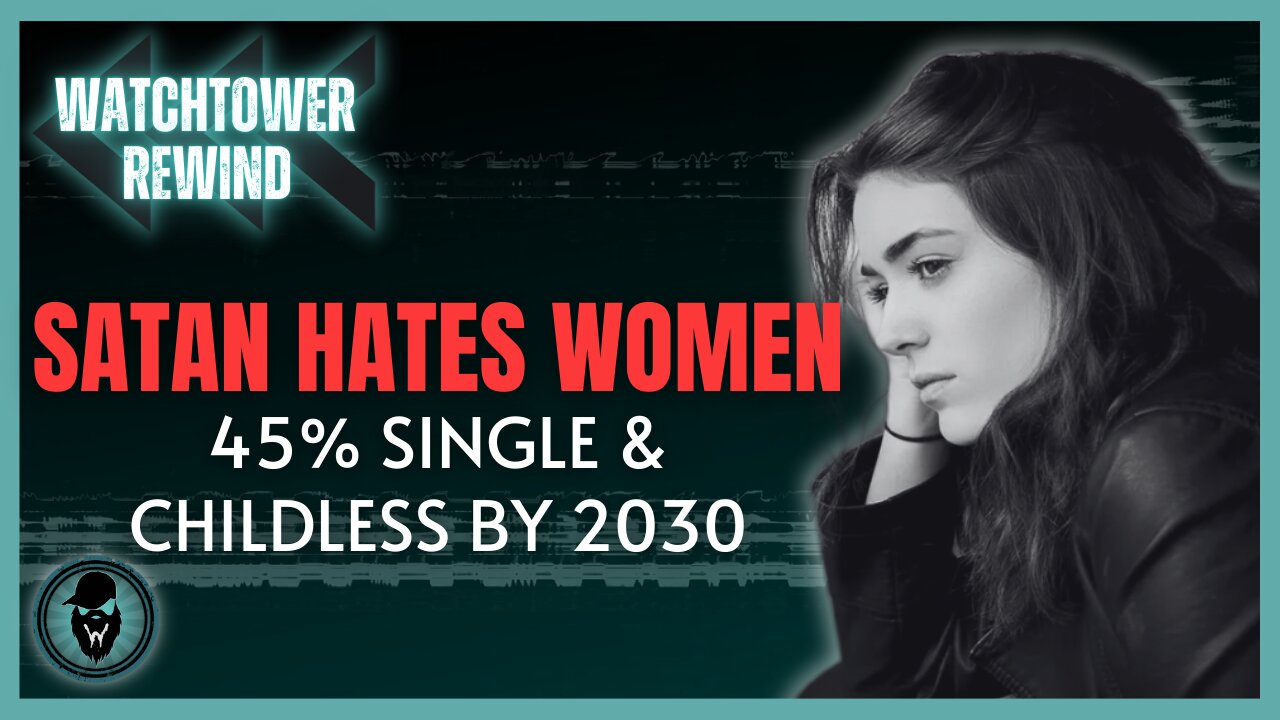 Satan Hates Women: 45% Single & Childless By 2030