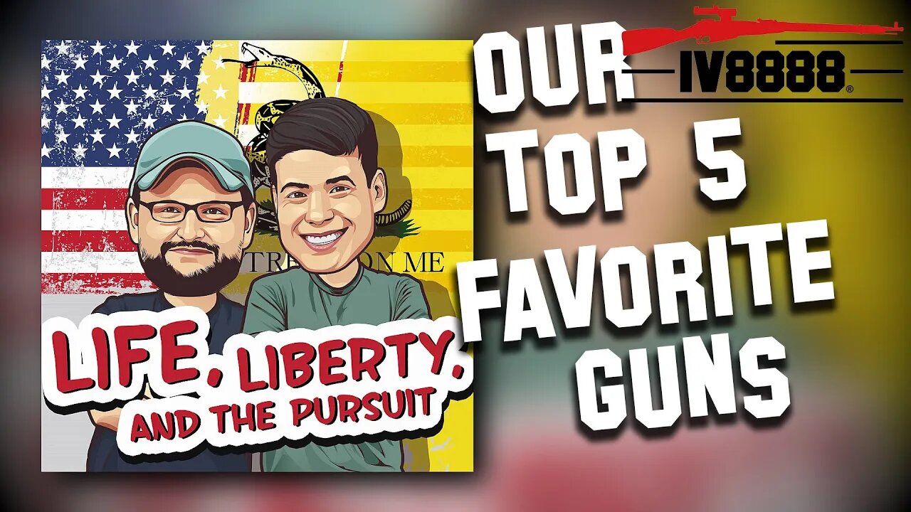 LLP | #64: "Our Top 5 Favorite Guns"