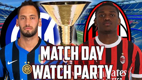 Inter Milan Vs AC Milan | SERIE A Live Watch Party