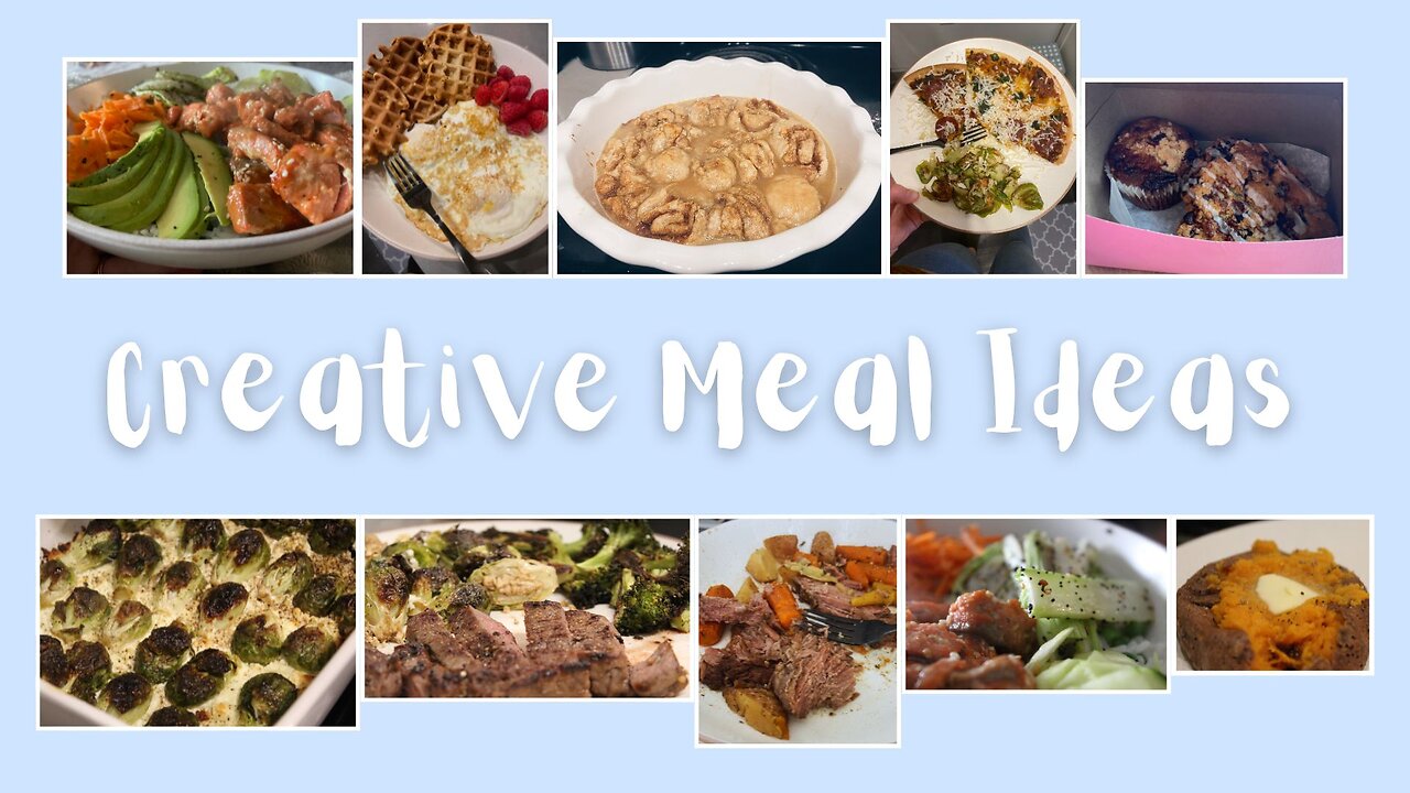 CREATIVE MEAL IDEAS - WEEK ONE