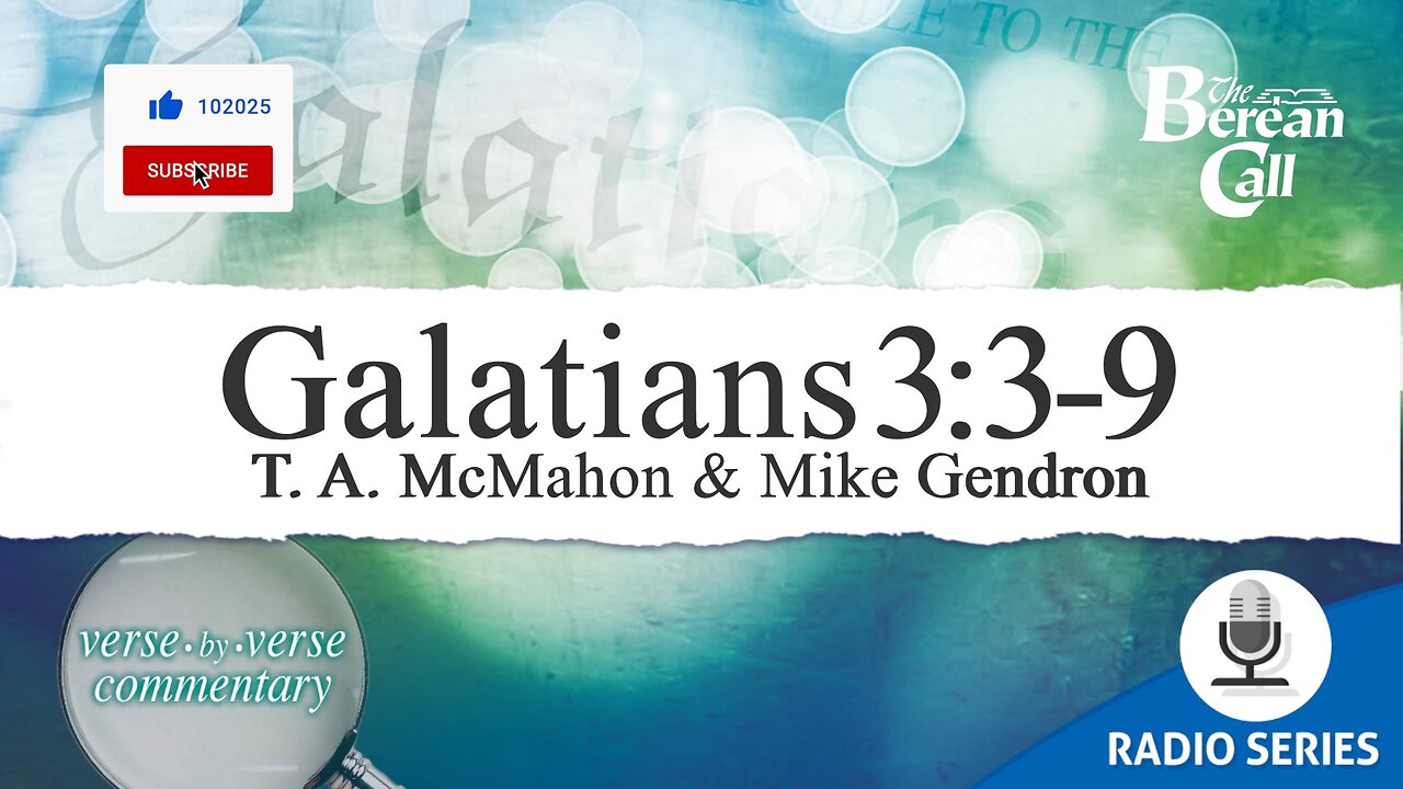 Galatians 3:3-9 - A Verse by Verse Study with Mike Gendron