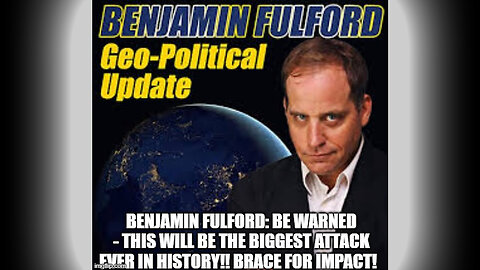 Benjamin Fulford Collection - Brace for Impact! We All Need To Get Active Now